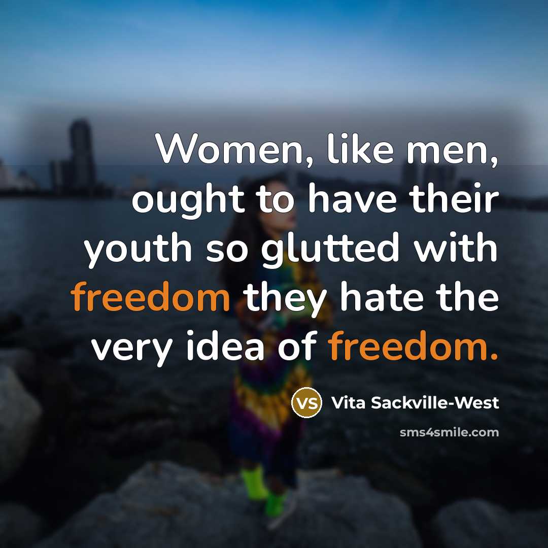 “Women, like men, ought to have their youth so glutted…” quote by Vita Sackville-West