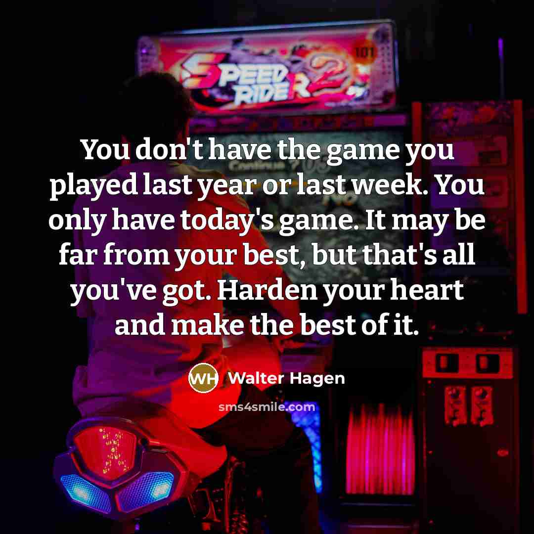 “You don't have the game you played last year or…” quote by Walter Hagen