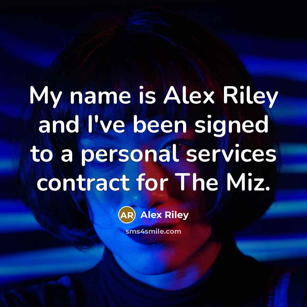 “My name is Alex Riley and I've been signed to…” quote by Alex Riley