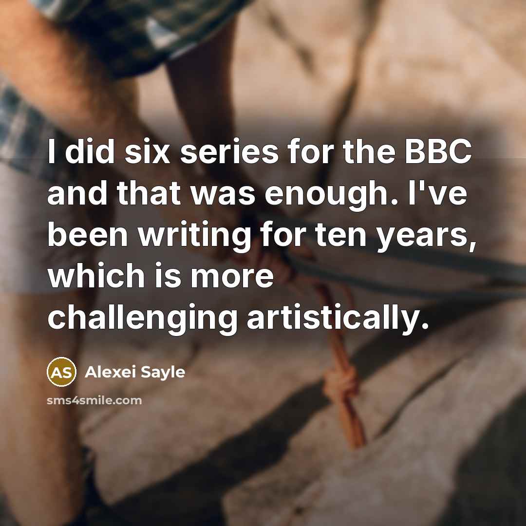 “I did six series for the BBC and that was…” quote by Alexei Sayle