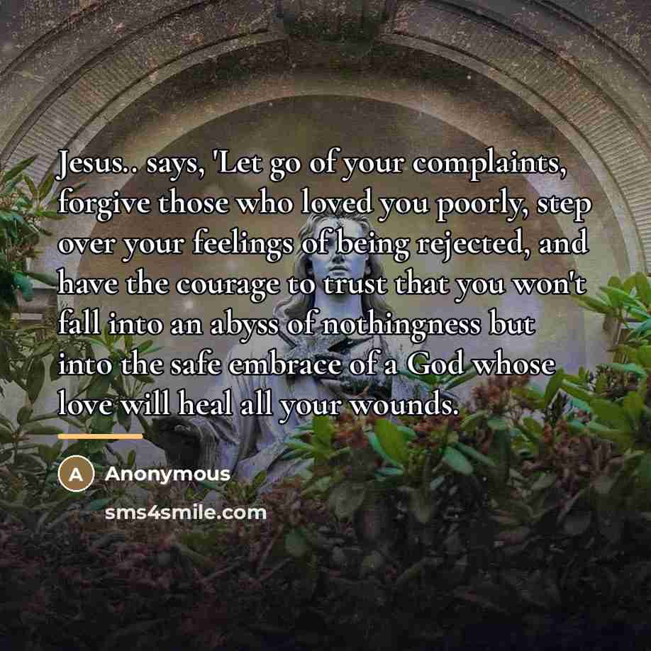 “Jesus.. says, 'Let go of your complaints, forgive those who…” quote by Anonymous
