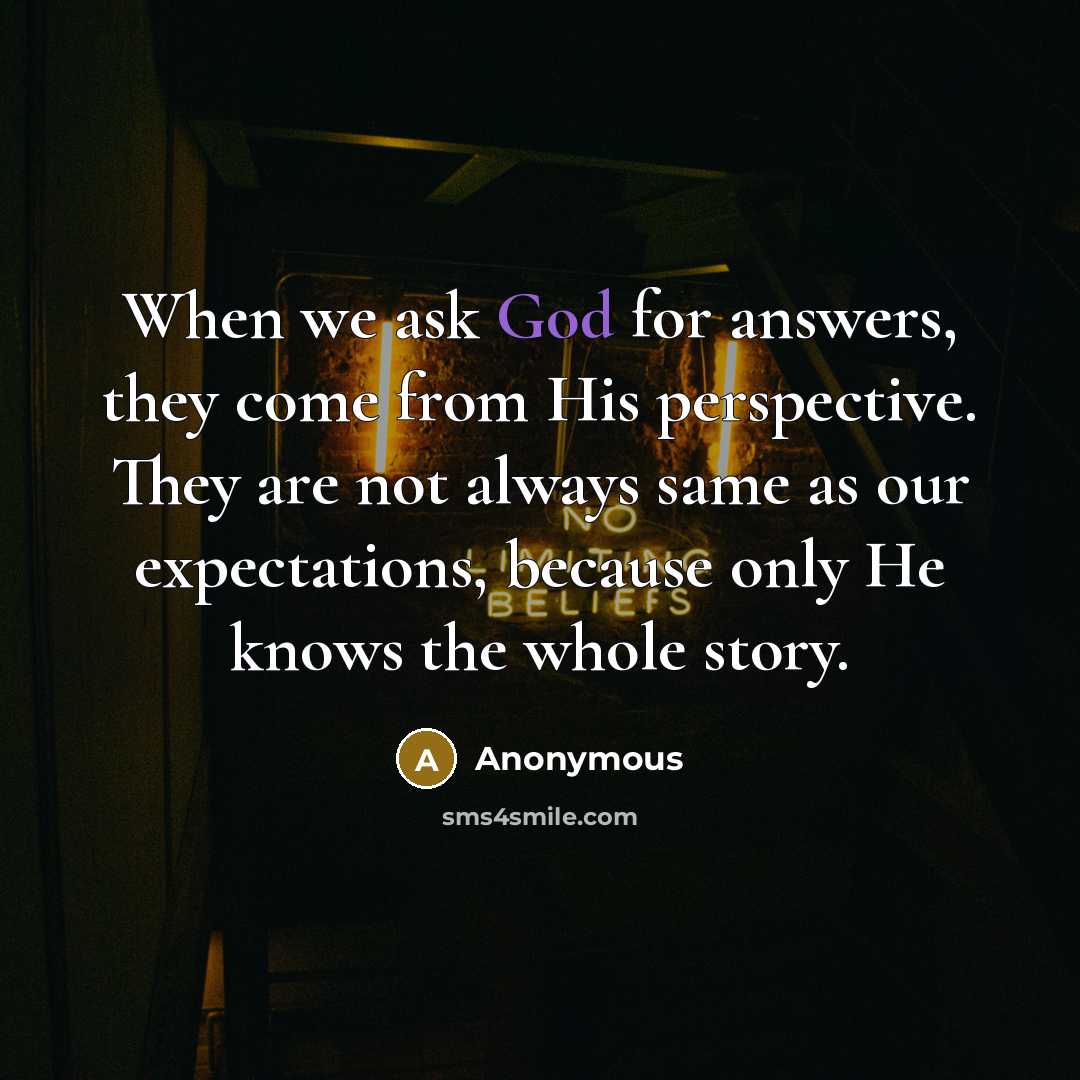 “When we ask God for answers, they come from His…” quote by Anonymous