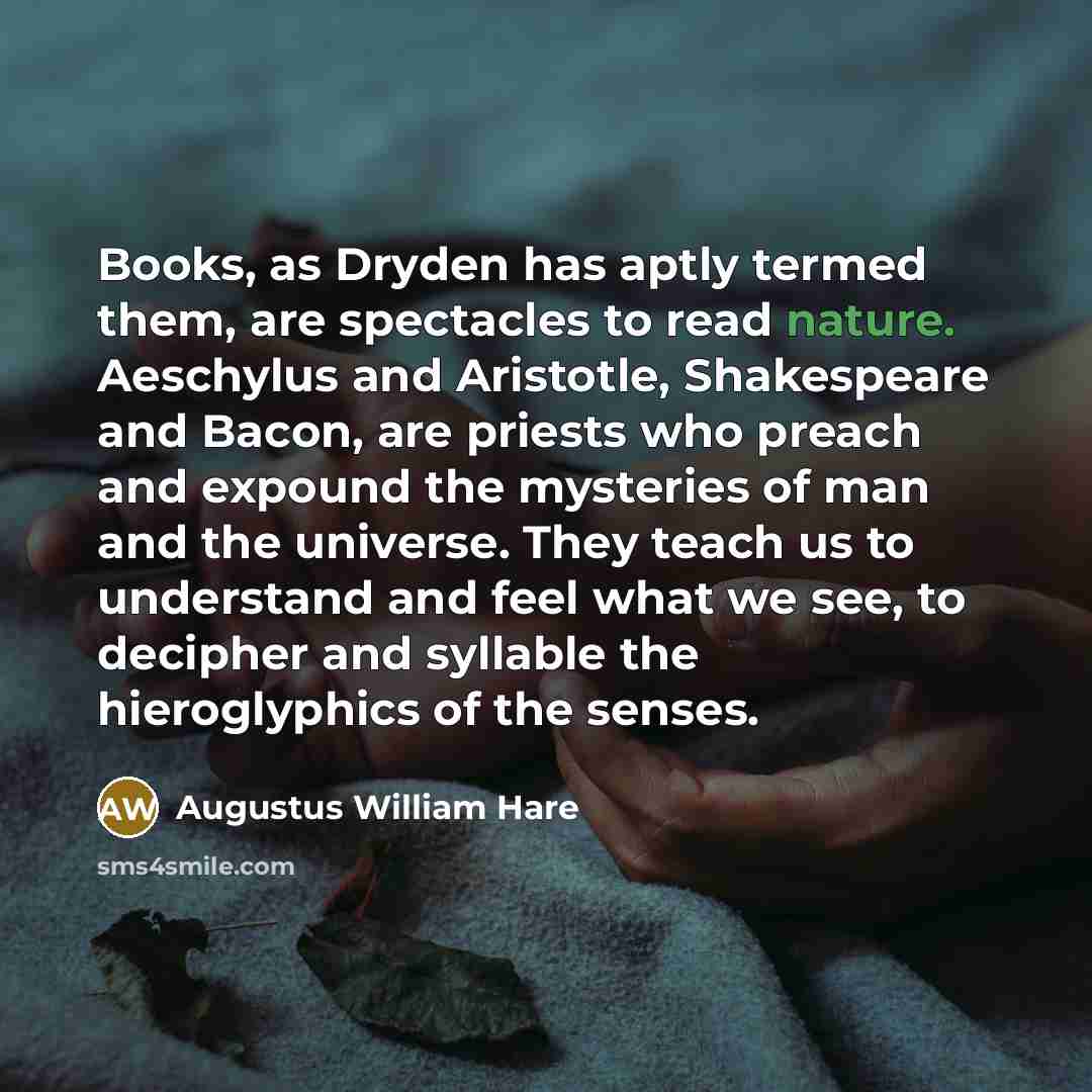 “Books, as Dryden has aptly termed them, are spectacles to…” quote by Augustus William Hare