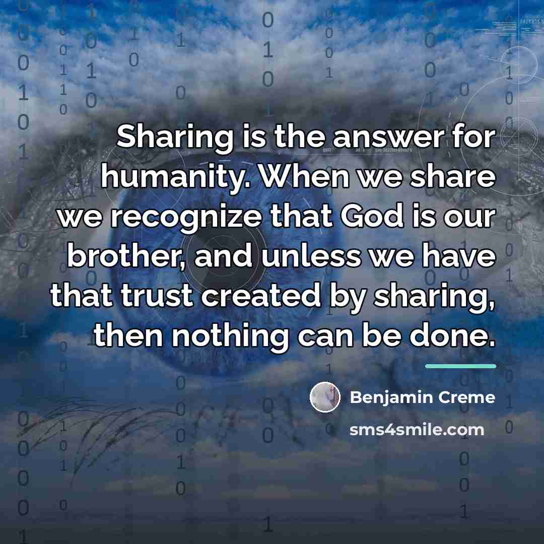 “Sharing is the answer for humanity. When we share we…” quote by Benjamin Creme