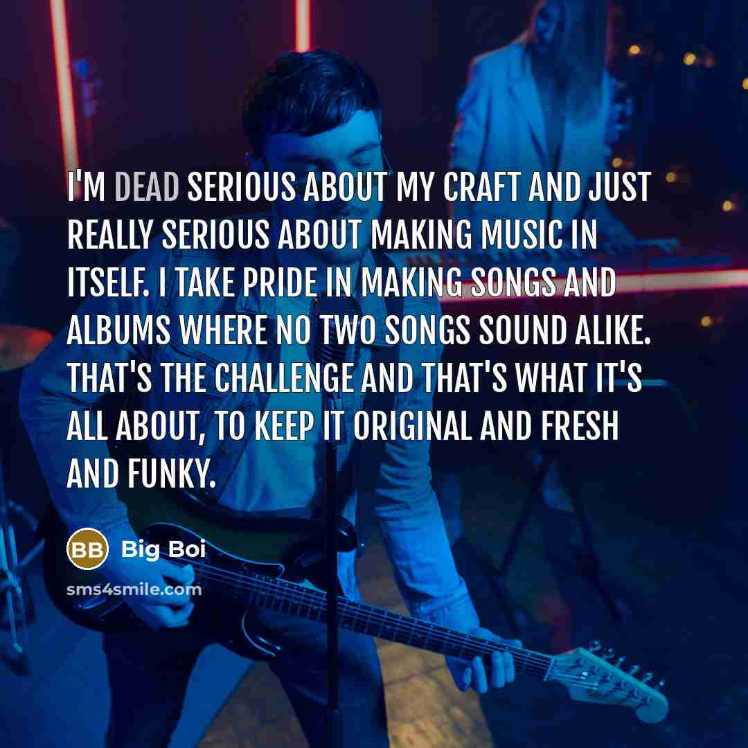 “I'm dead serious about my craft and just really serious…” quote by Big Boi