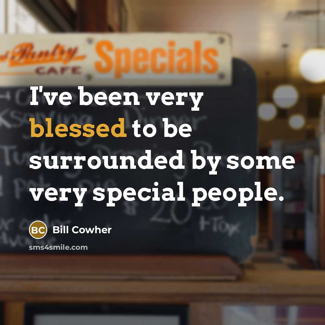 “I've been very blessed to be surrounded by some very…” quote by Bill Cowher
