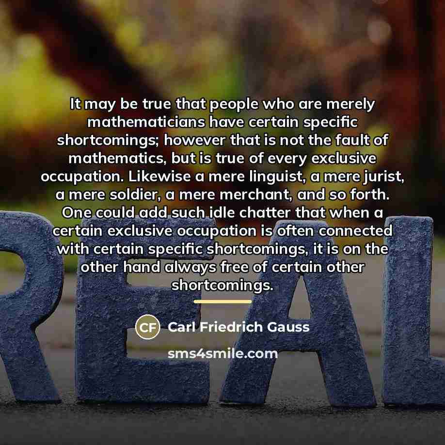 “It may be true that people who are merely mathematicians…” quote by Carl Friedrich Gauss