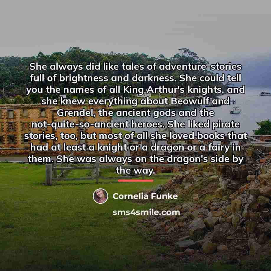 “She always did like tales of adventure-stories full of brightness…” quote by Cornelia Funke