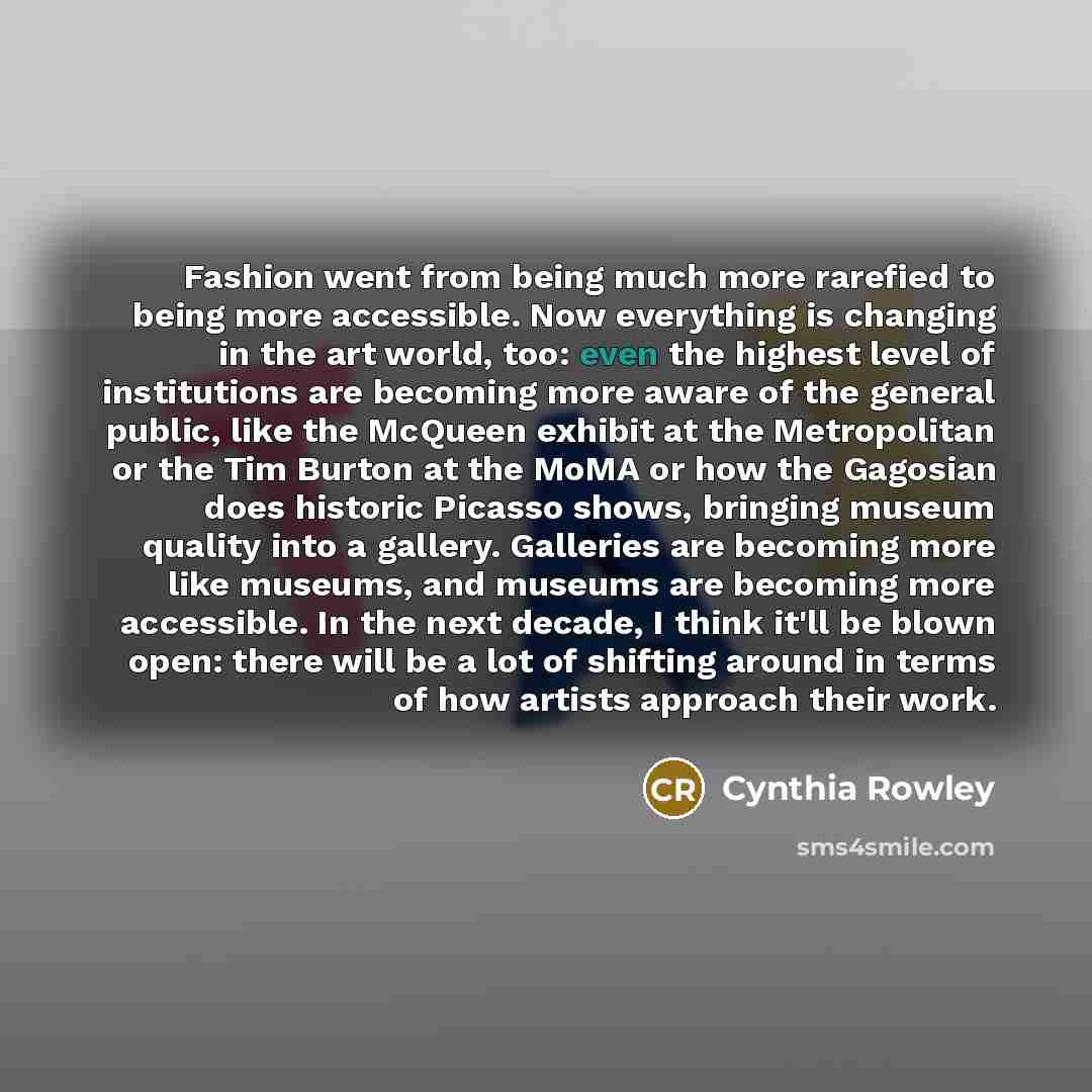 “Fashion went from being much more rarefied to being more…” quote by Cynthia Rowley