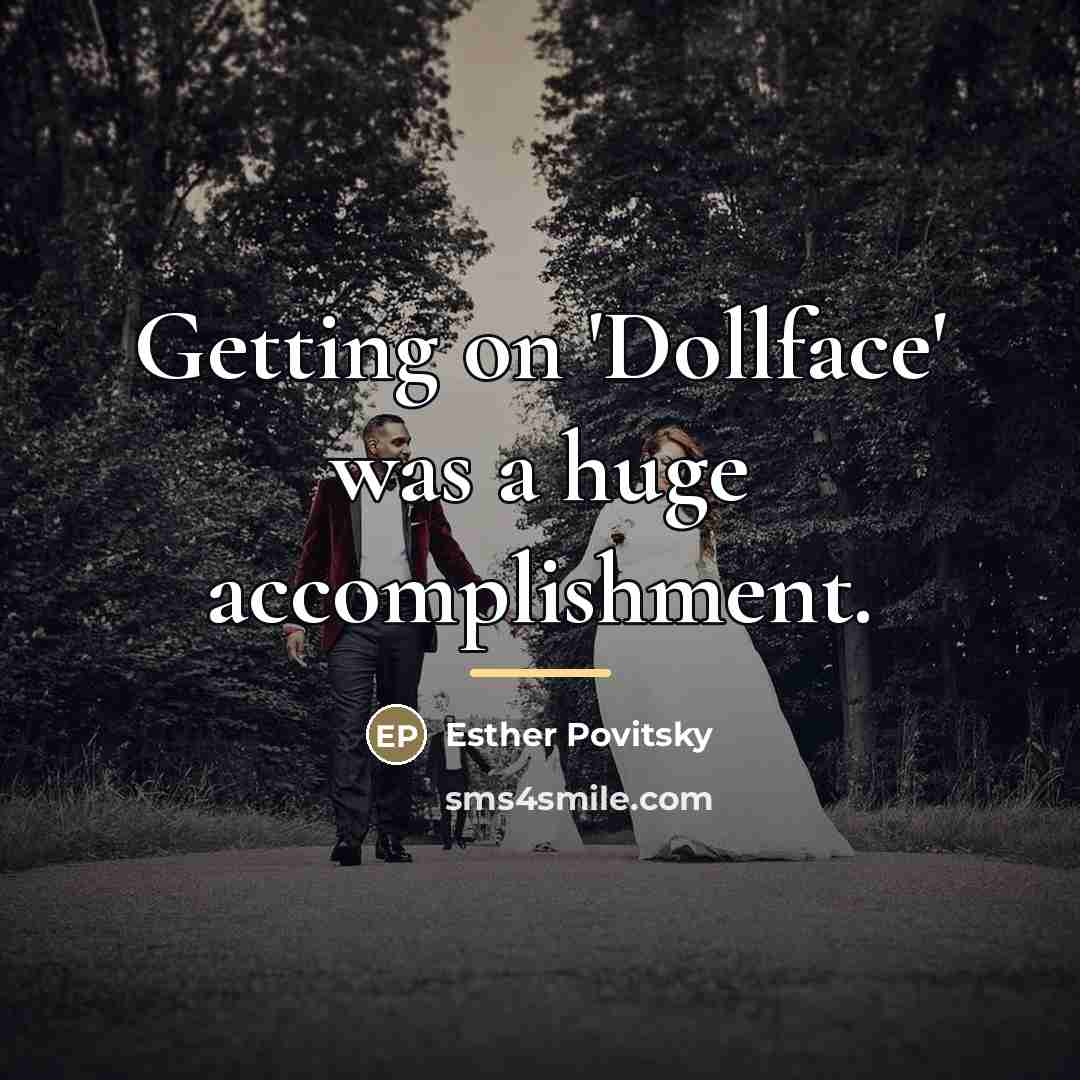 “Getting on 'Dollface' was a huge accomplishment.…” quote by Esther Povitsky