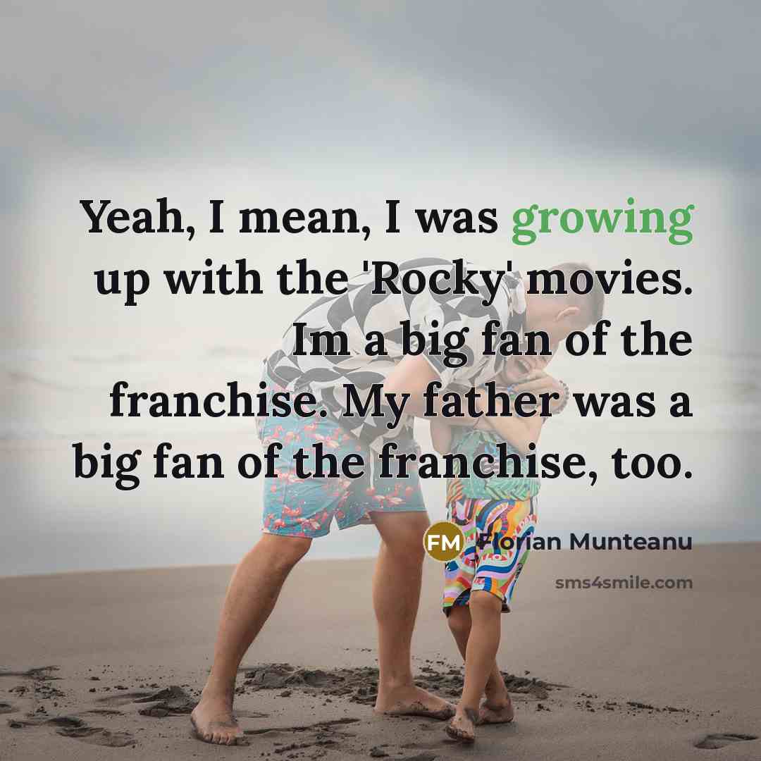 “Yeah, I mean, I was growing up with the 'Rocky'…” quote by Florian Munteanu