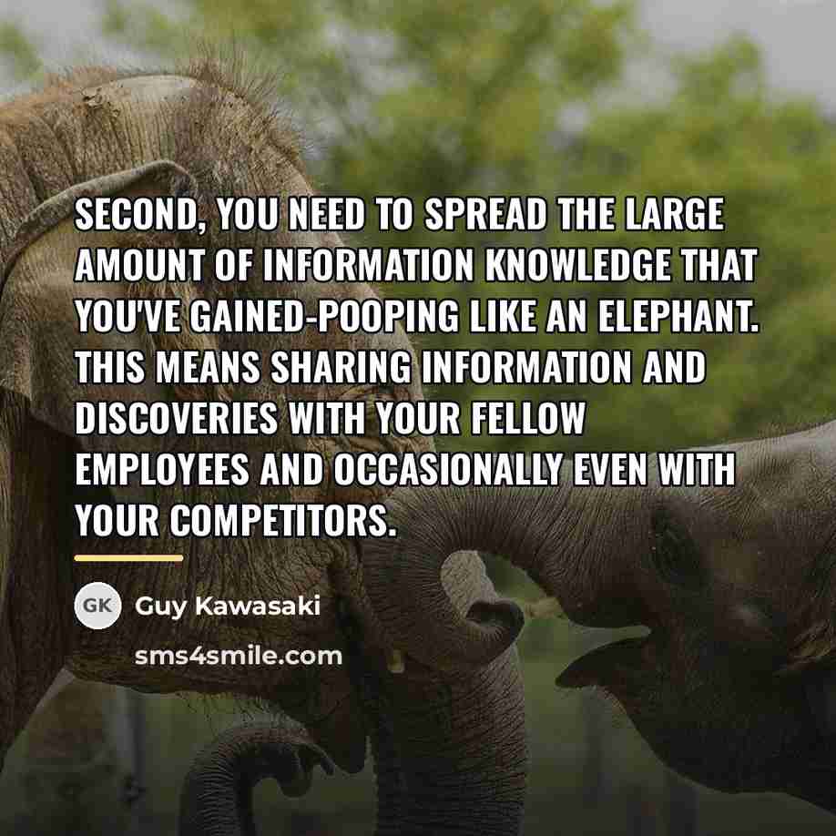 “Second, you need to spread the large amount of information…” quote by Guy Kawasaki