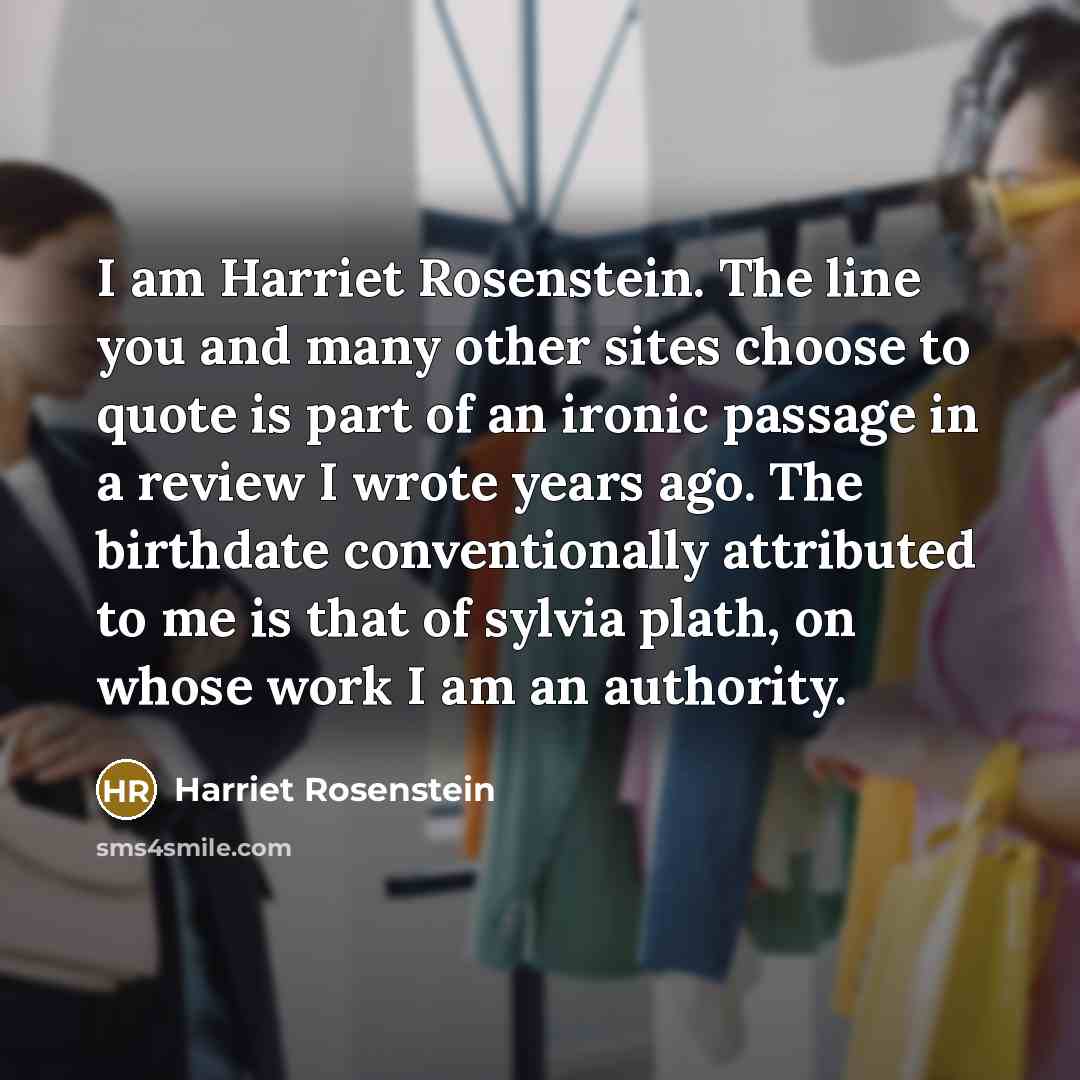 “I am Harriet Rosenstein. The line you and many other…” quote by Harriet Rosenstein