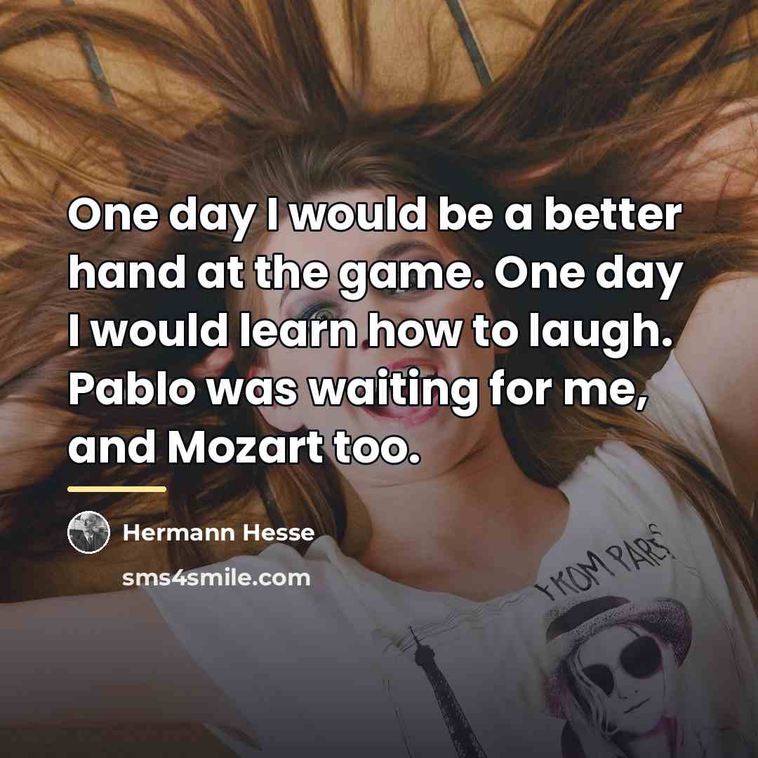 “One day I would be a better hand at the…” quote by Hermann Hesse