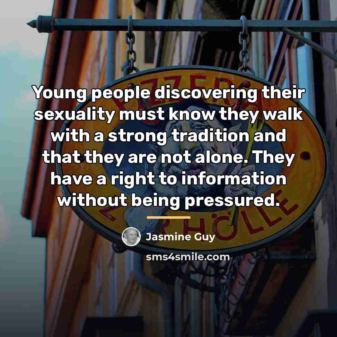 “Young people discovering their sexuality must know they walk with…” quote by Jasmine Guy