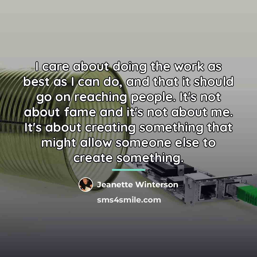 “I care about doing the work as best as I…” quote by Jeanette Winterson
