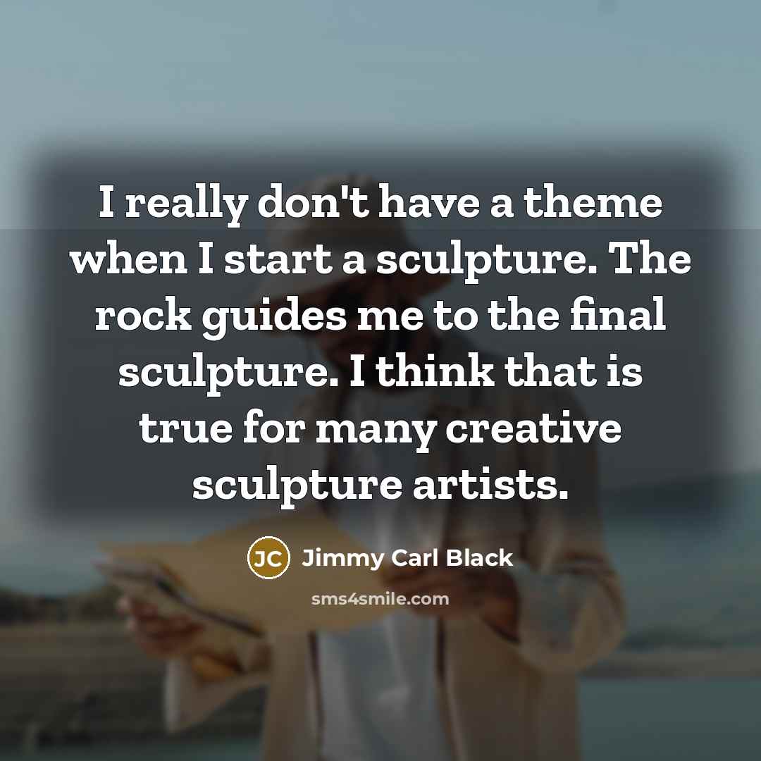 “I really don't have a theme when I start a…” quote by Jimmy Carl Black