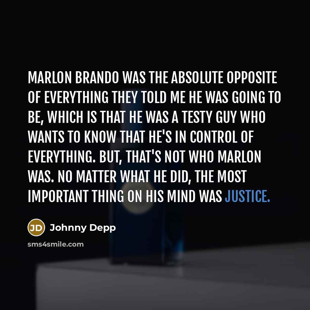 “Marlon Brando was the absolute opposite of everything they told…” quote by Johnny Depp