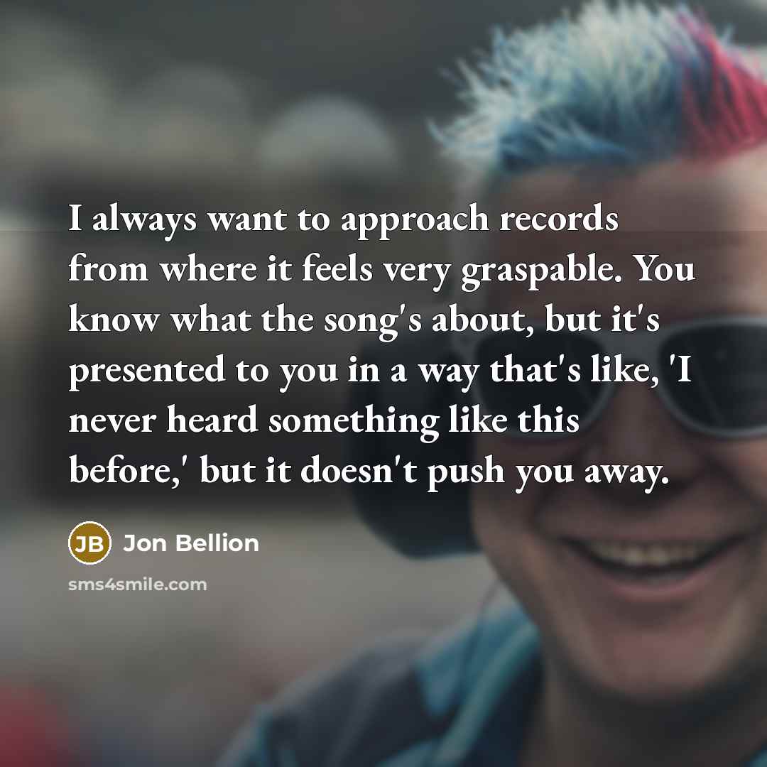 “I always want to approach records from where it feels…” quote by Jon Bellion