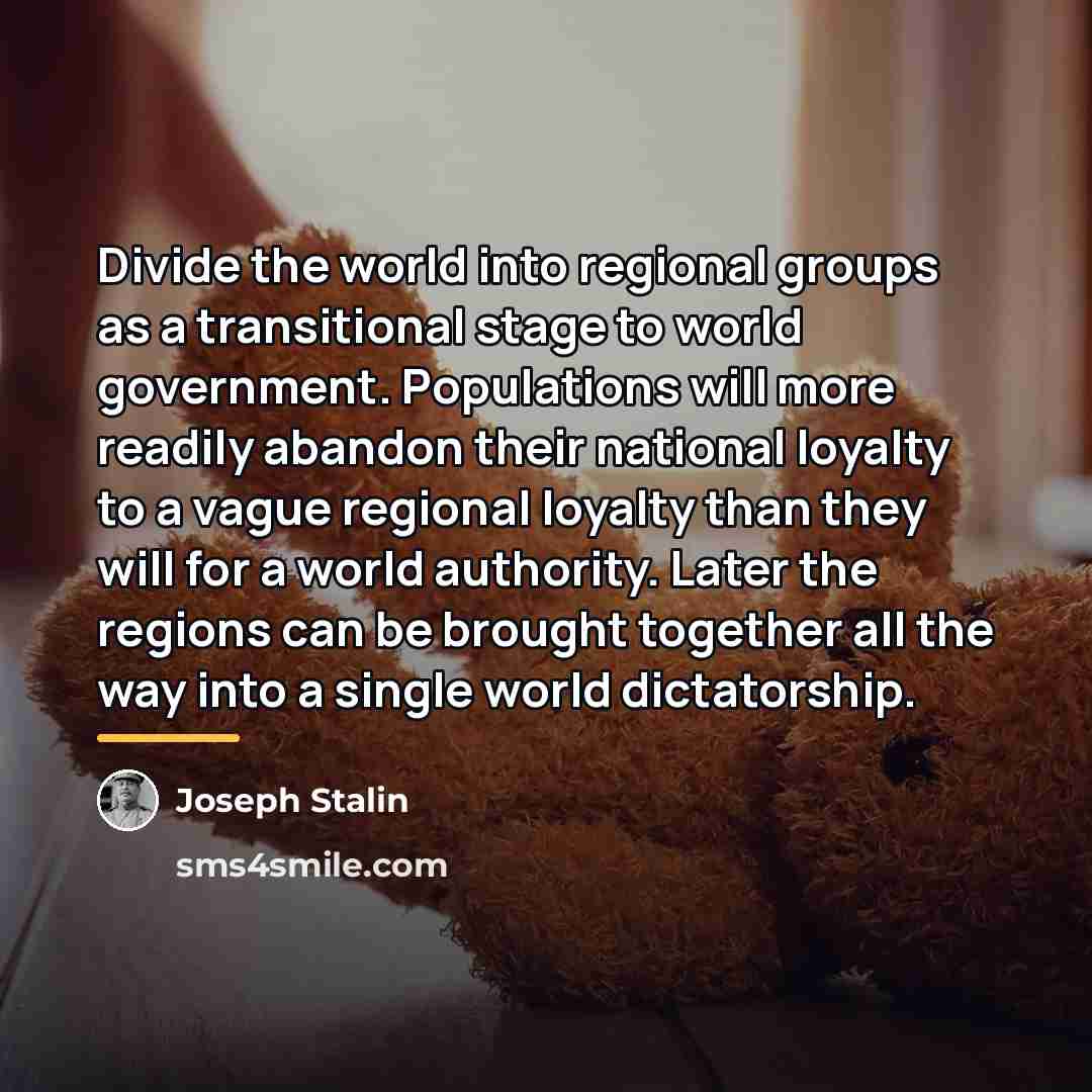 “Divide the world into regional groups as a transitional stage…” quote by Joseph Stalin