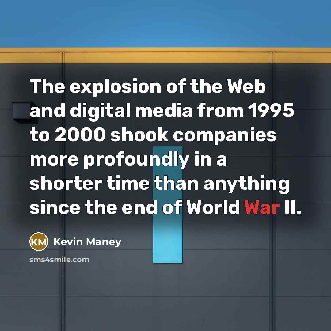 “The explosion of the Web and digital media from 1995…” quote by Kevin Maney