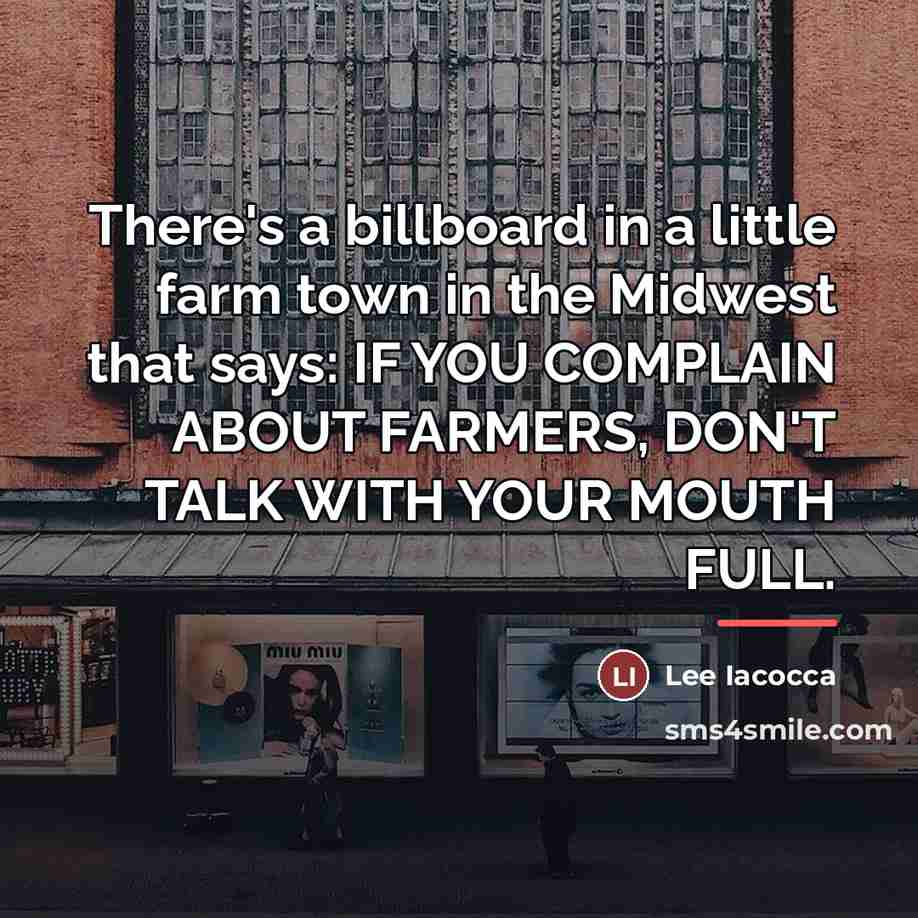 “There's a billboard in a little farm town in the…” quote by Lee Iacocca