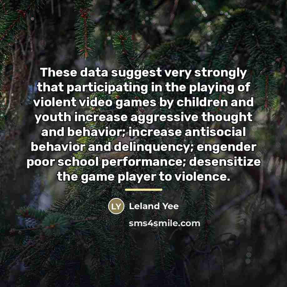 “These data suggest very strongly that participating in the playing…” quote by Leland Yee