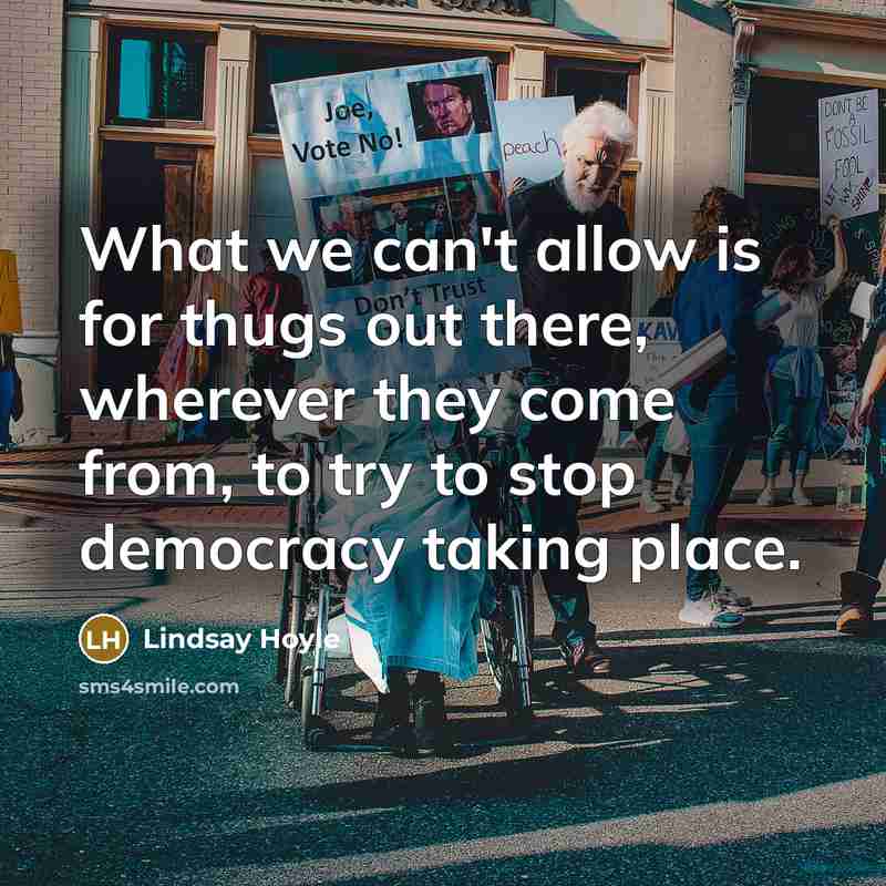 “What we can't allow is for thugs out there, wherever…” quote by Lindsay Hoyle