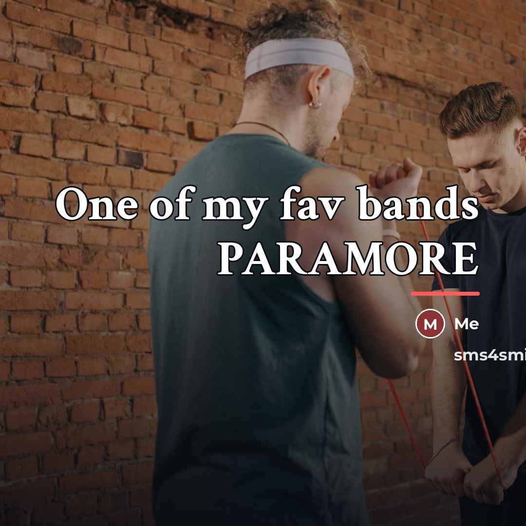 “One of my fav bands PARAMORE…” quote by Me