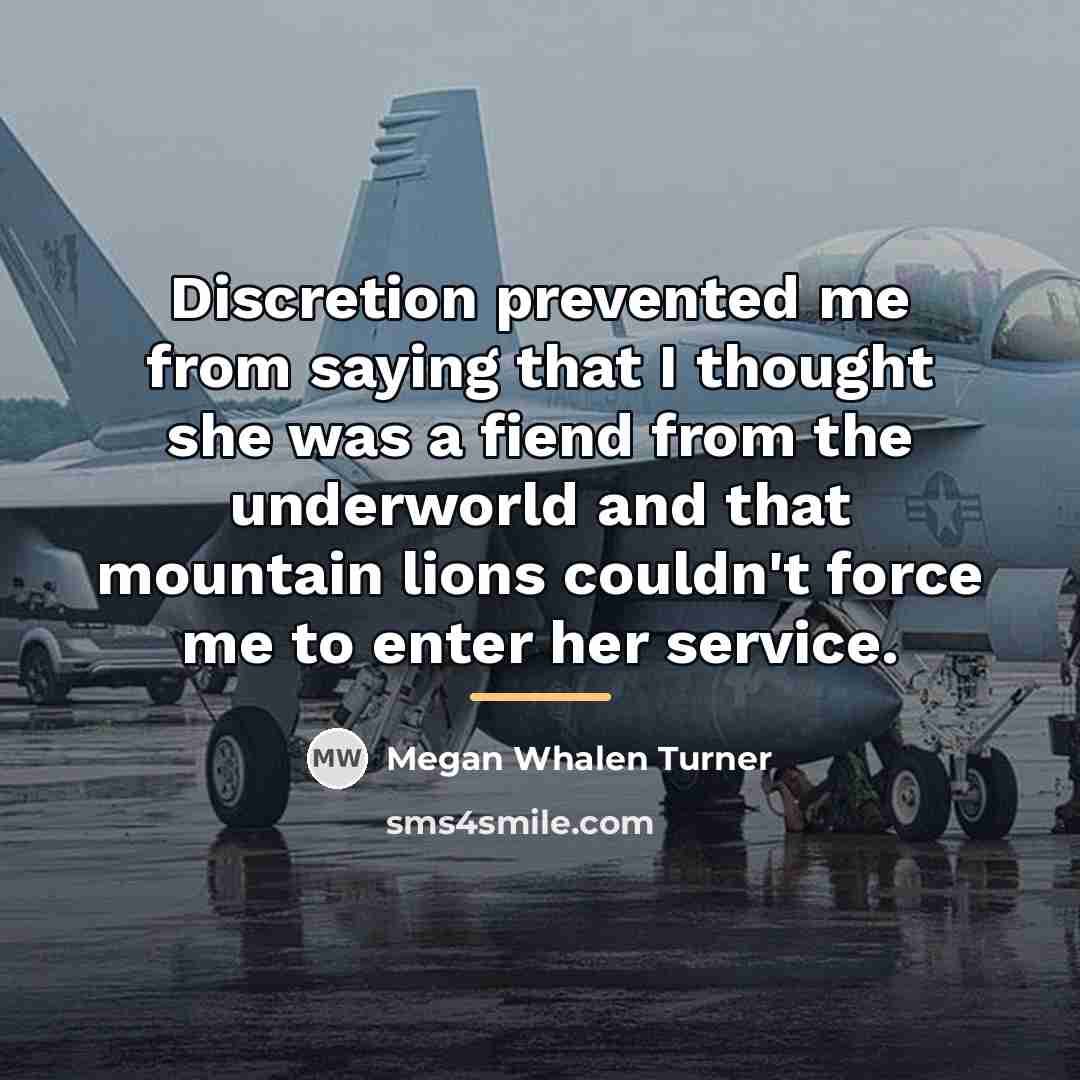 “Discretion prevented me from saying that I thought she was…” quote by Megan Whalen Turner