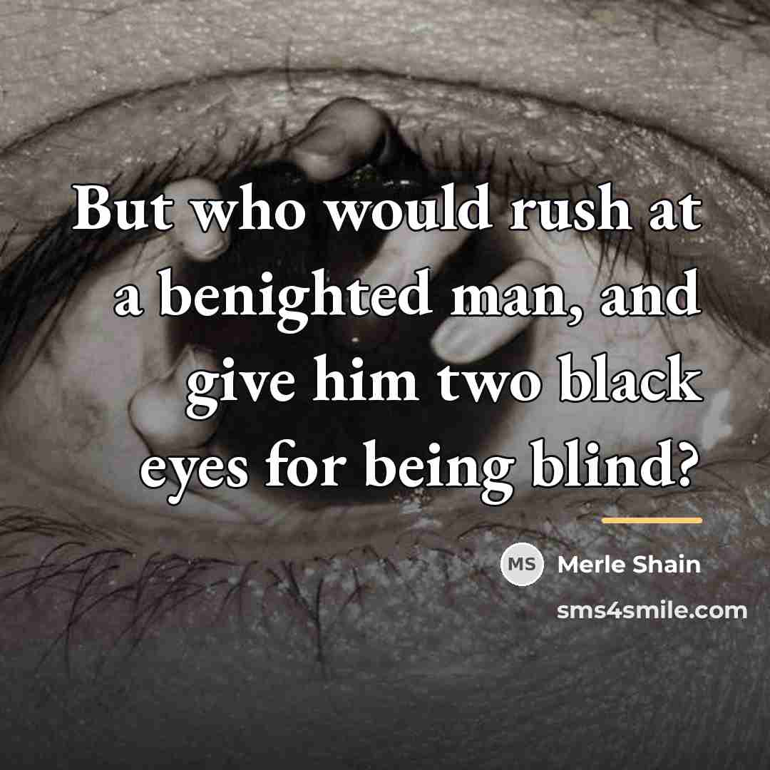 “But who would rush at a benighted man, and give…” quote by Merle Shain