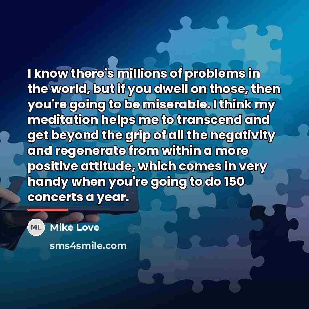 “I know there's millions of problems in the world, but…” quote by Mike Love