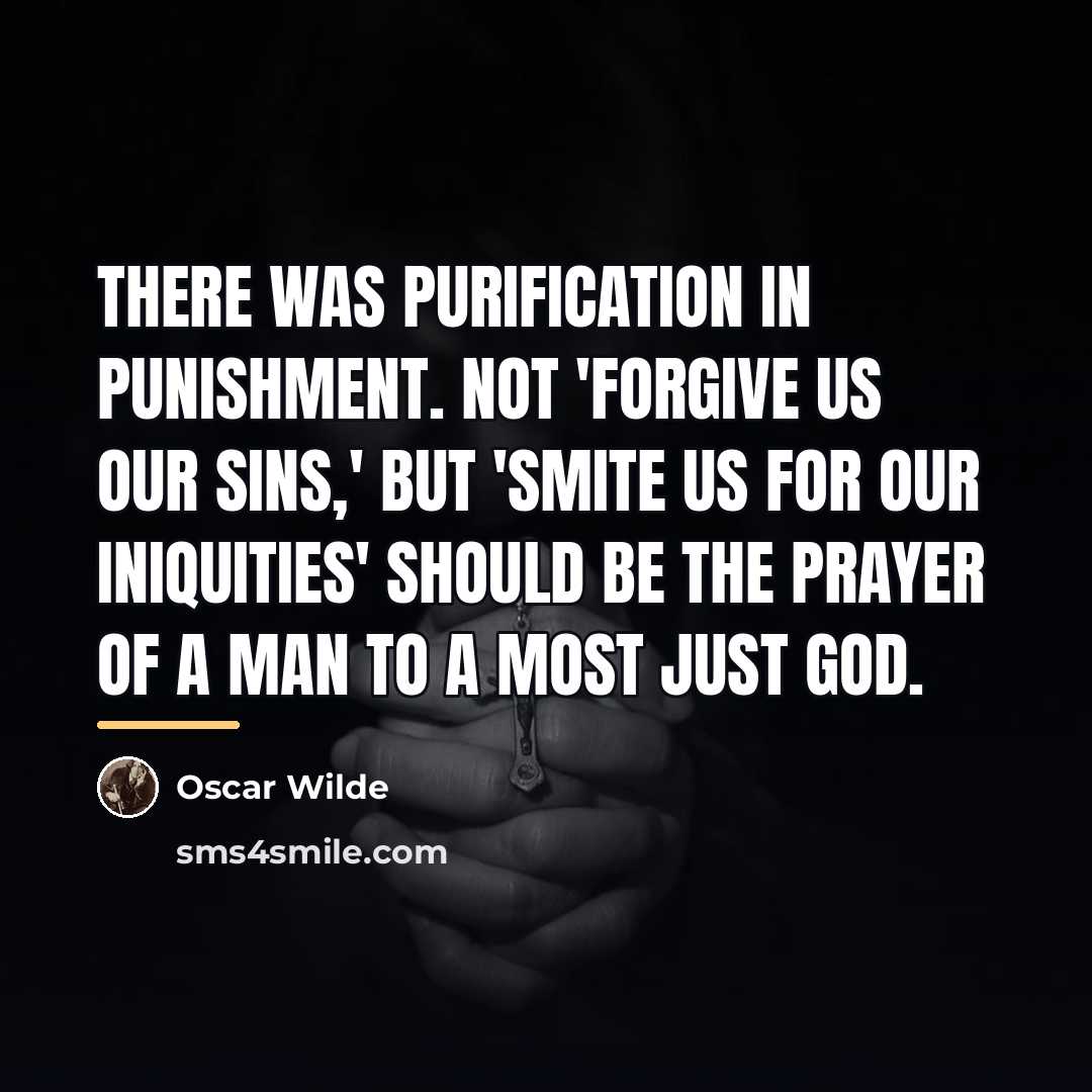 “There was purification in punishment. Not 'Forgive us our sins,'…” quote by Oscar Wilde