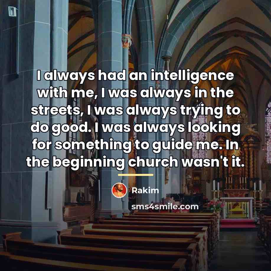 “I always had an intelligence with me, I was always…” quote by Rakim