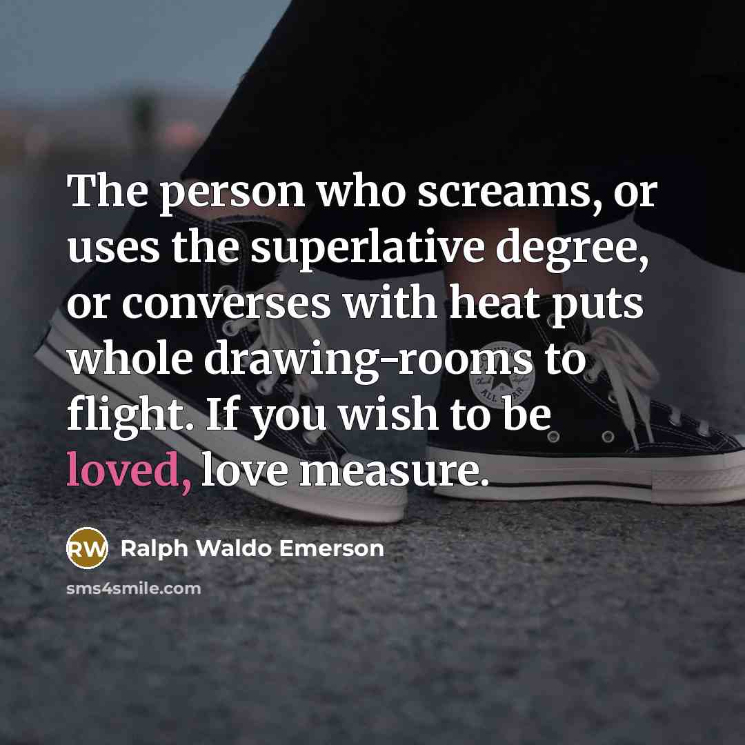 “The person who screams, or uses the superlative degree, or…” quote by Ralph Waldo Emerson