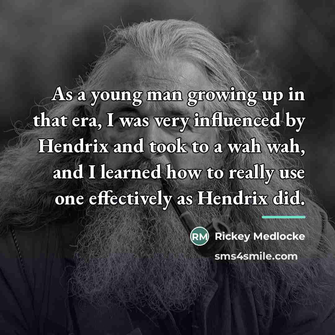 “As a young man growing up in that era, I…” quote by Rickey Medlocke