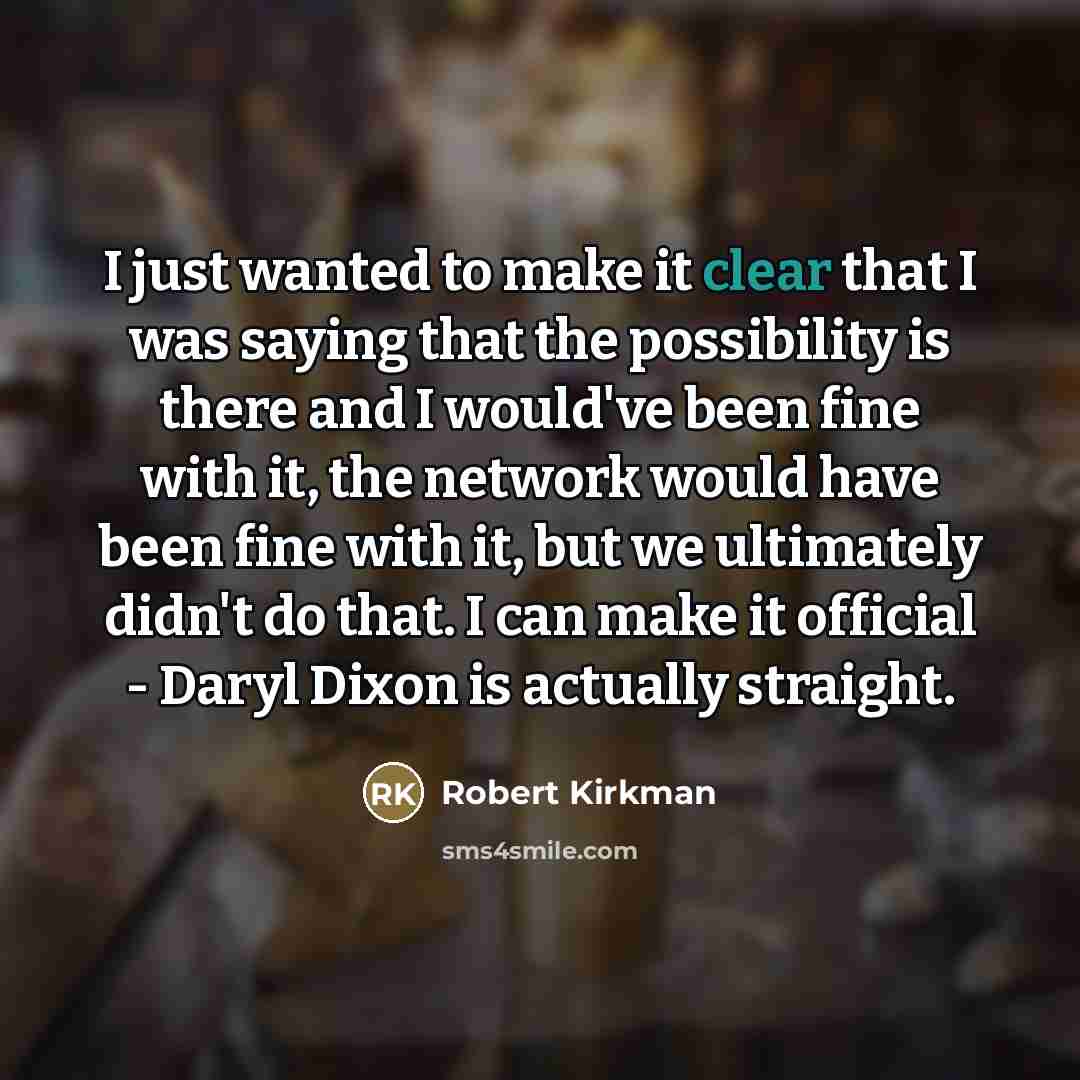 “I just wanted to make it clear that I was…” quote by Robert Kirkman