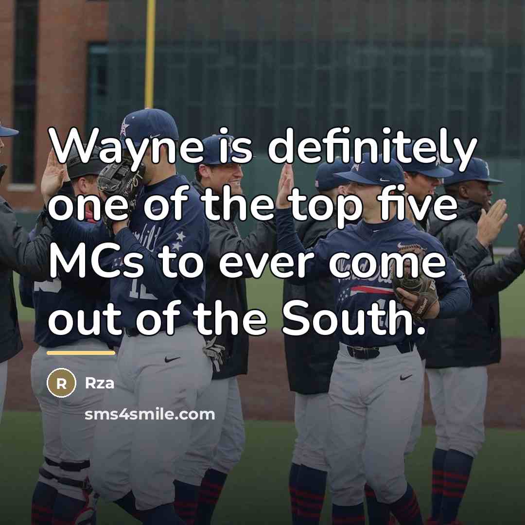 “Wayne is definitely one of the top five MCs to…” quote by RZA