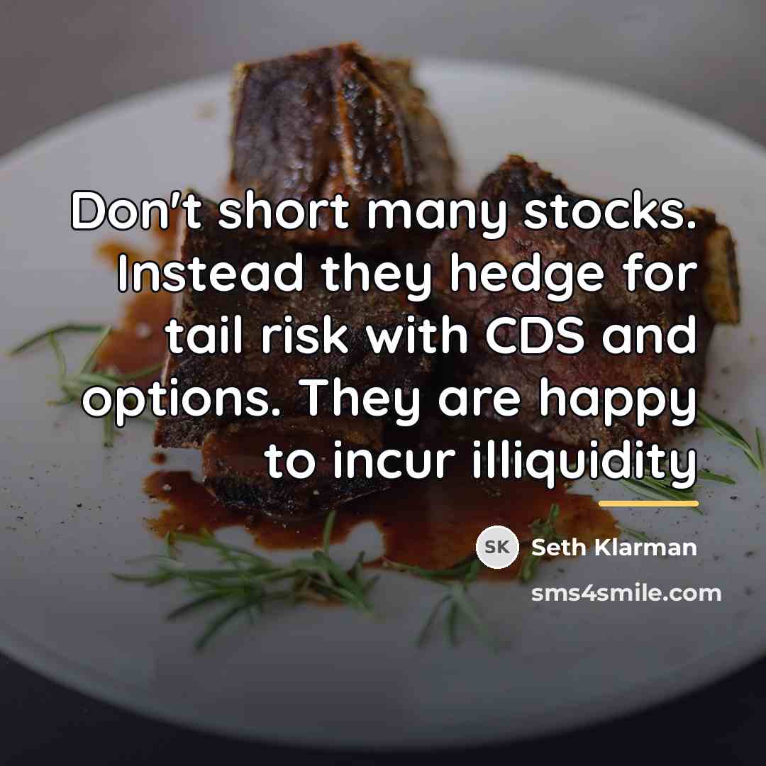 “Don't short many stocks. Instead they hedge for tail risk…” quote by Seth Klarman