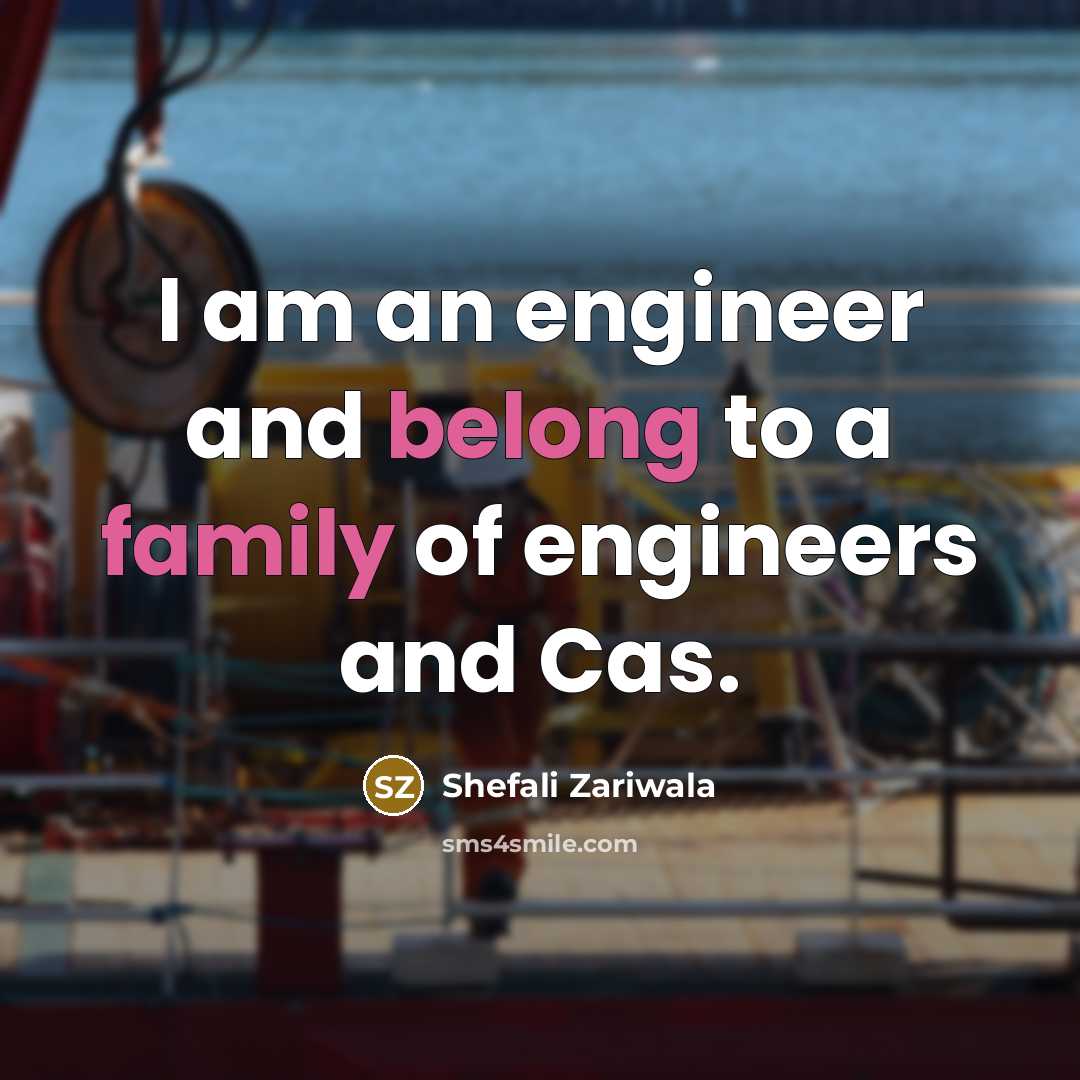 “I am an engineer and belong to a family of…” quote by Shefali Zariwala