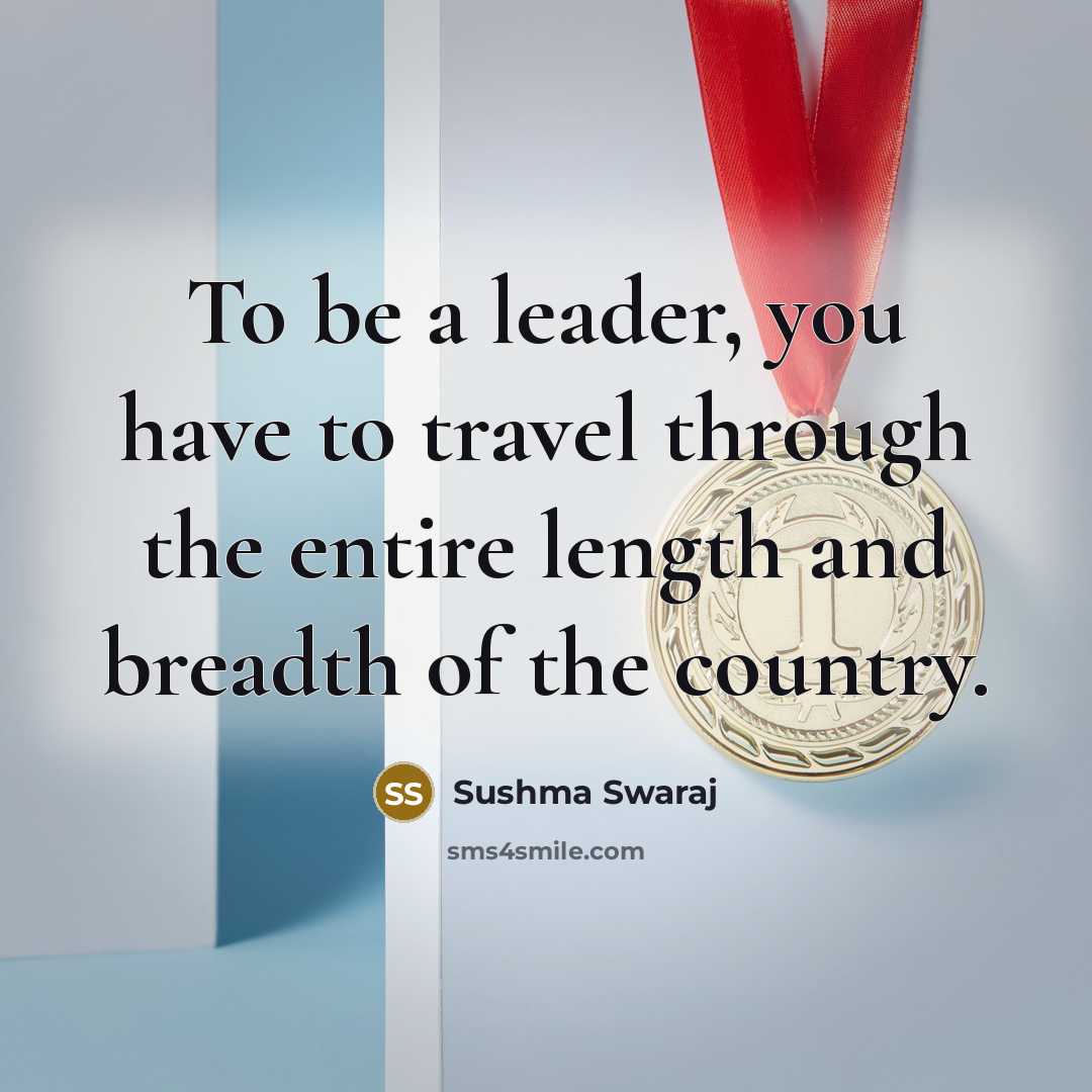 “To be a leader, you have to travel through the…” quote by Sushma Swaraj