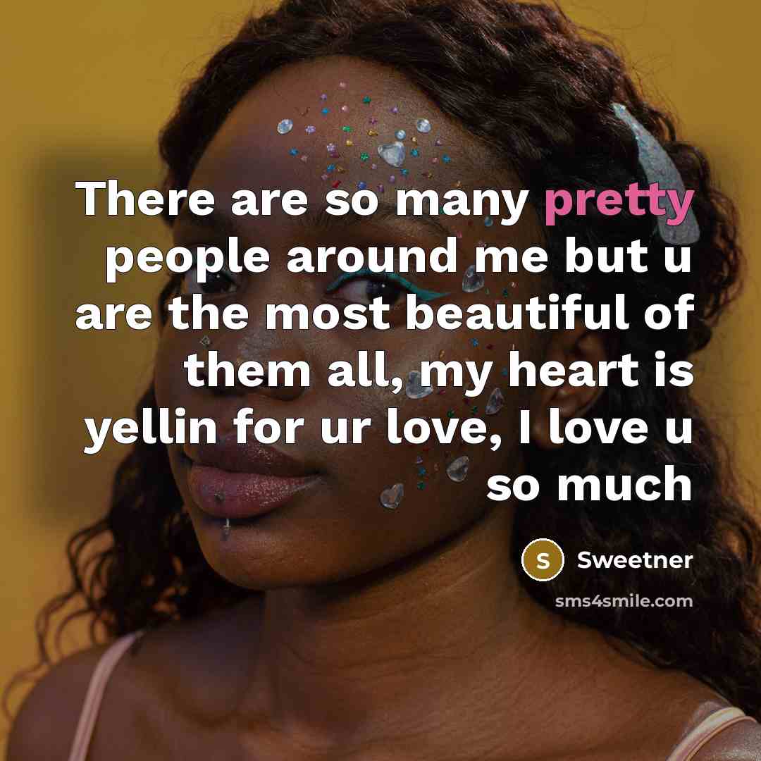 “There are so many pretty people around me but u…” quote by Sweetner