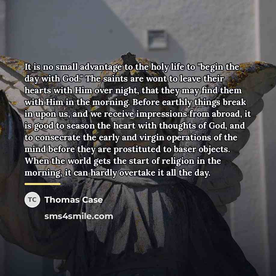 “It is no small advantage to the holy life to…” quote by Thomas Case