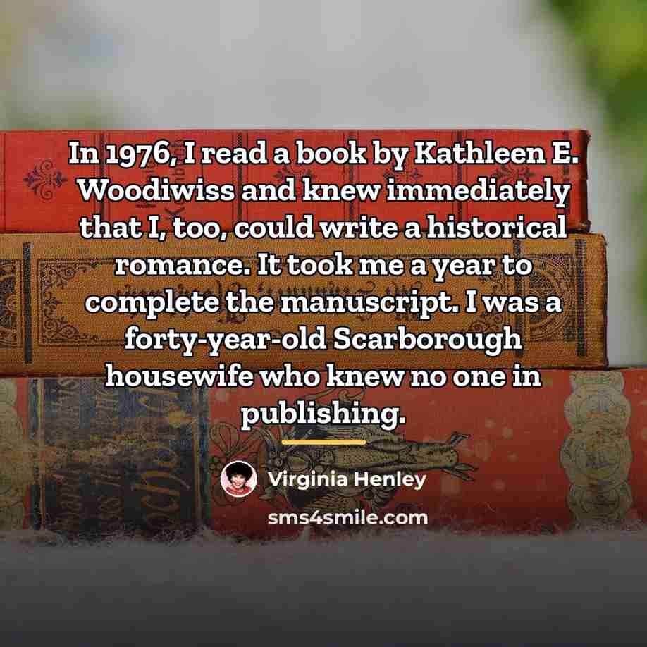 “In 1976, I read a book by Kathleen E. Woodiwiss…” quote by Virginia Henley