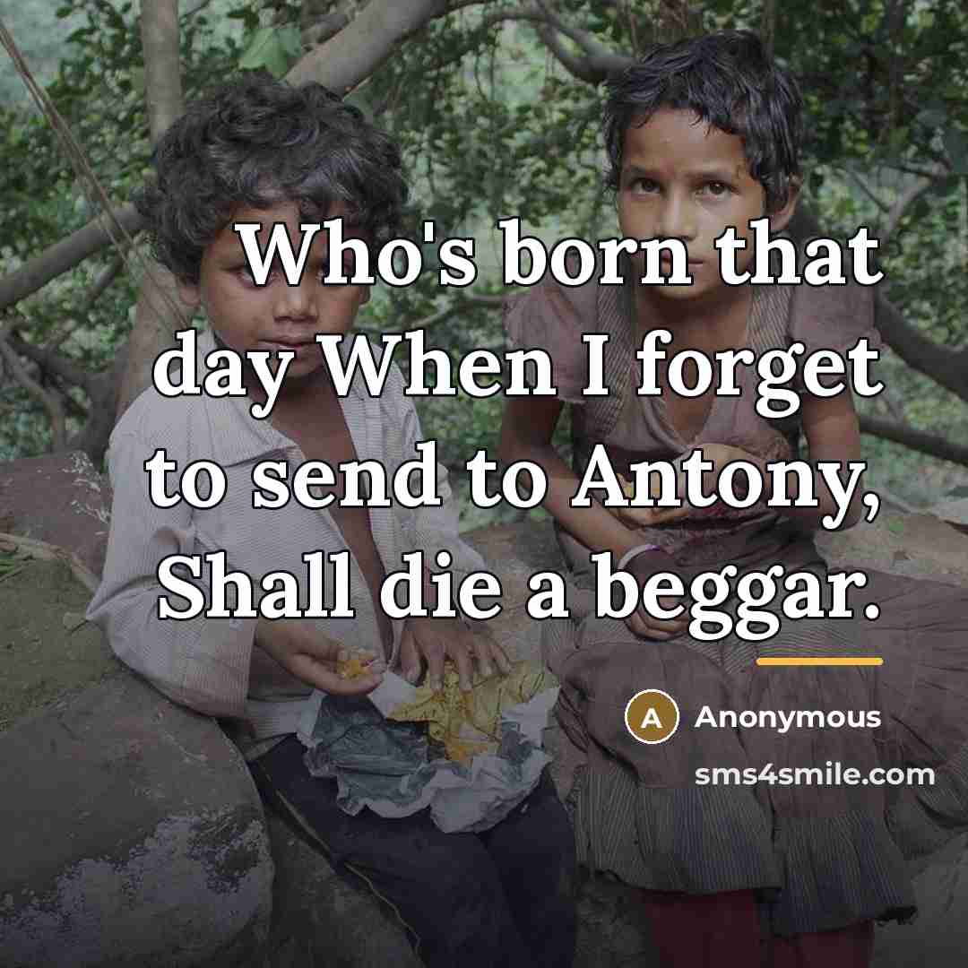 “Who's born that day When I forget to send to…” quote by Anonymous