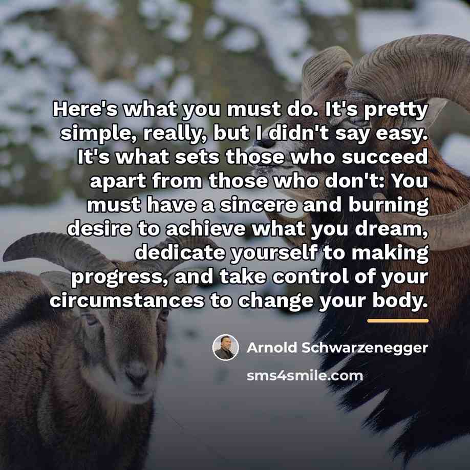 “Here's what you must do. It's pretty simple, really, but…” quote by Arnold Schwarzenegger