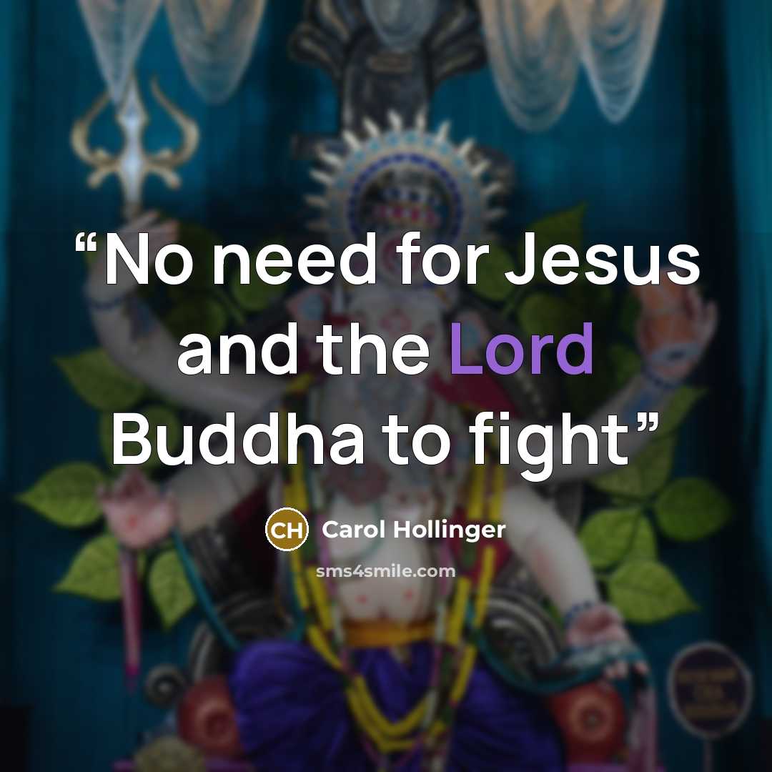 “No need for Jesus and the Lord Buddha to fight” quote by Carol Hollinger