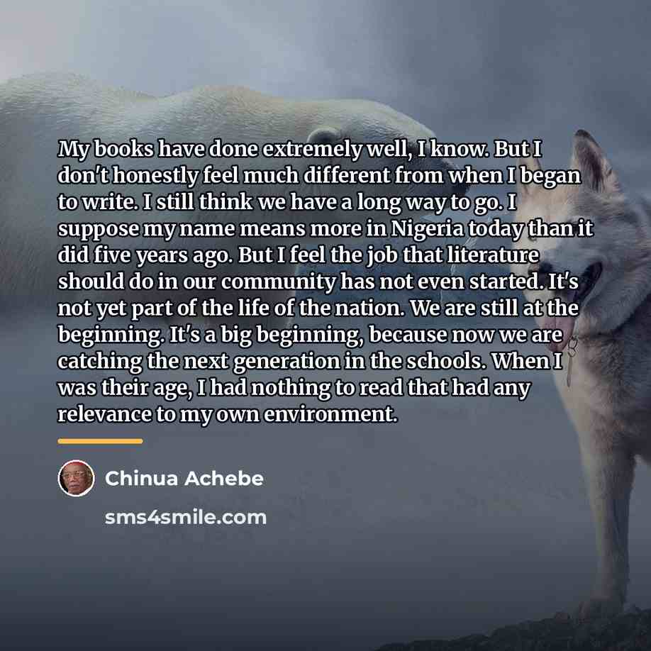 “My books have done extremely well, I know. But I…” quote by Chinua Achebe