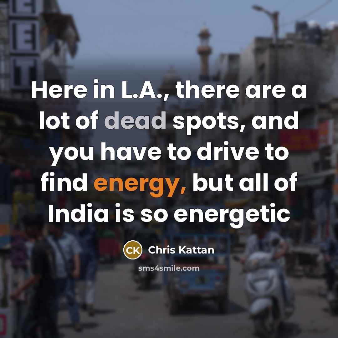 “Here in L.A., there are a lot of dead spots,…” quote by Chris Kattan