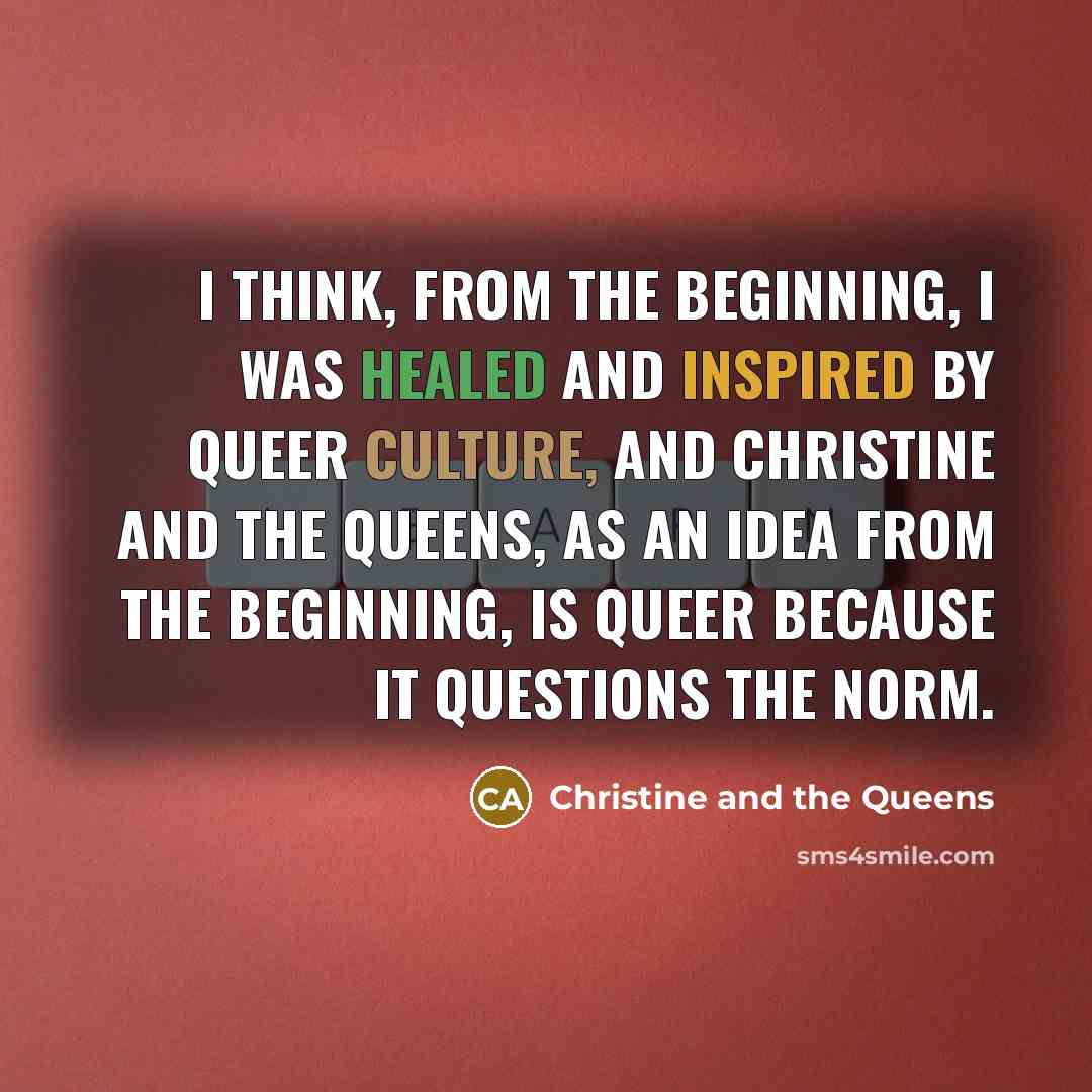 “I think, from the beginning, I was healed and inspired…” quote by Christine and the Queens